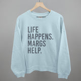 Life Happens Margs Help